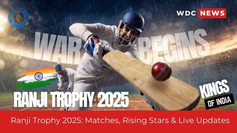Shon Ranji Ranji Trophy 2025: Live Updates | WDC News