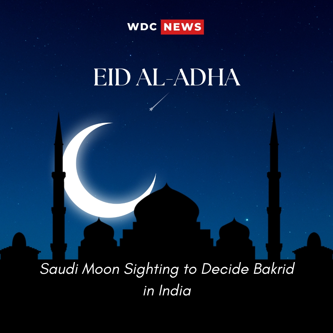 Eid al-Adha 2025 Date Saudi Moon Sighting to Decide Bakrid in India