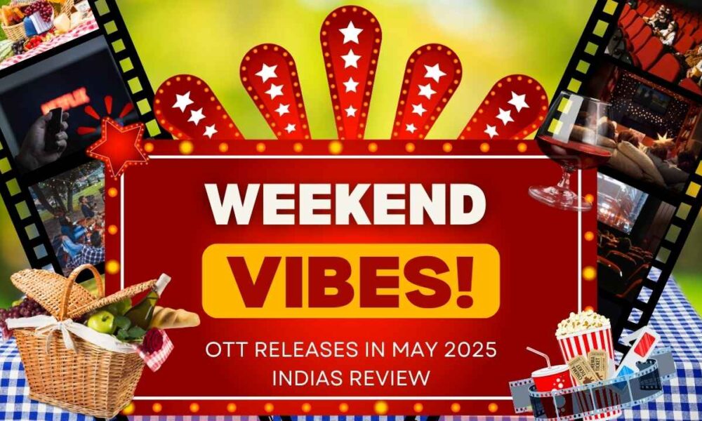 OTT releases in May 2025 India's review By WDC News